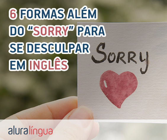 Como é que se diz isto em Português (Brasil)? sorry for late