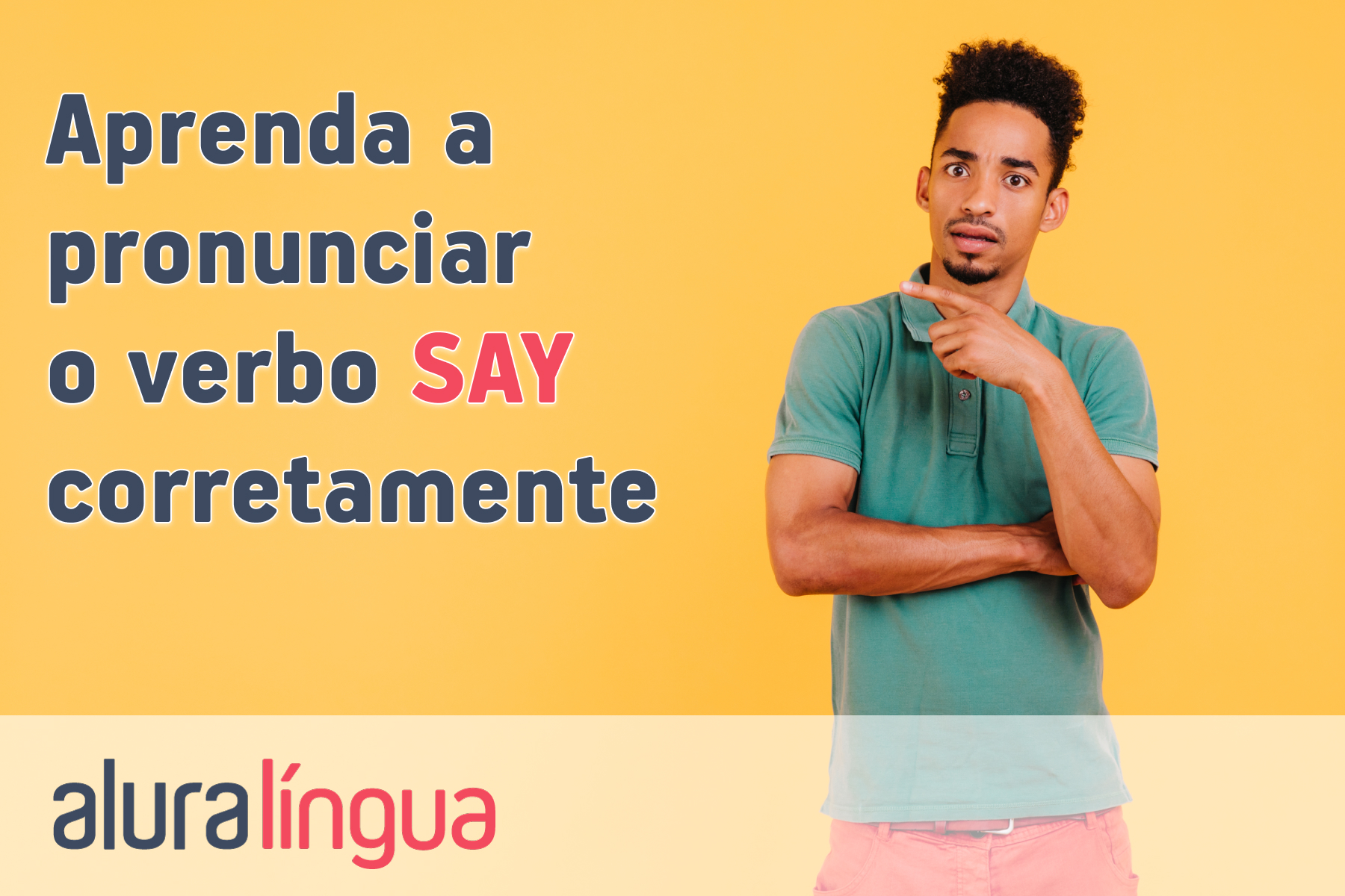 Aprenda a pronunciar o verbo SAY corretamente #inset