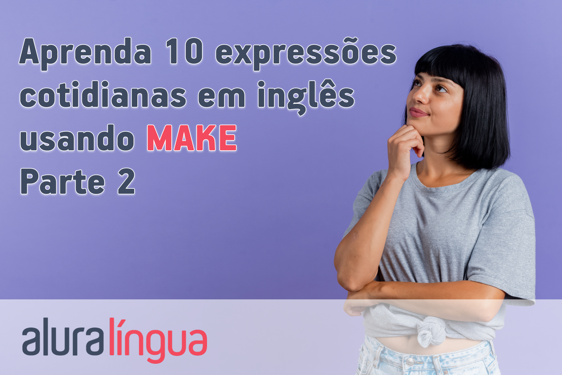 Aprenda 10 expressões cotidianas em inglês usando MAKE - Parte 2 #inset