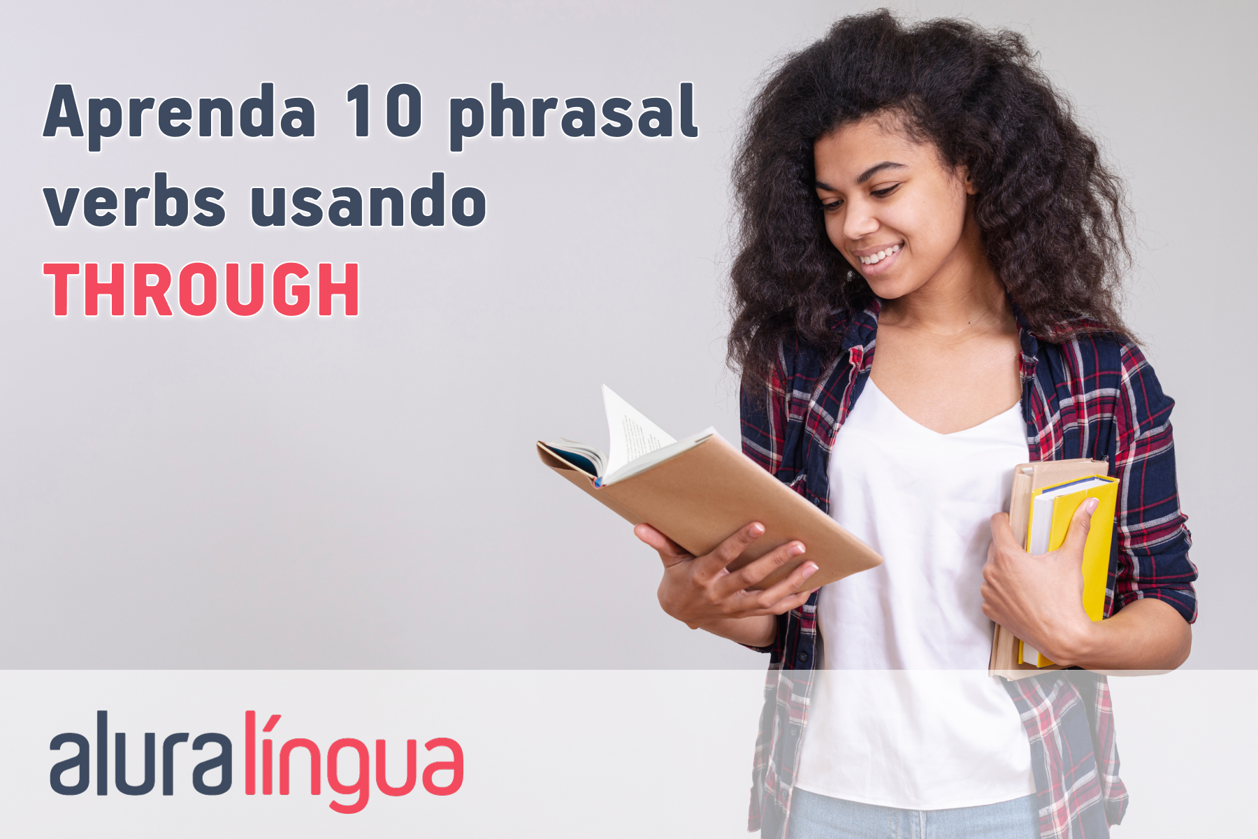 Aprenda 10 phrasal verbs usando THROUGH #inset