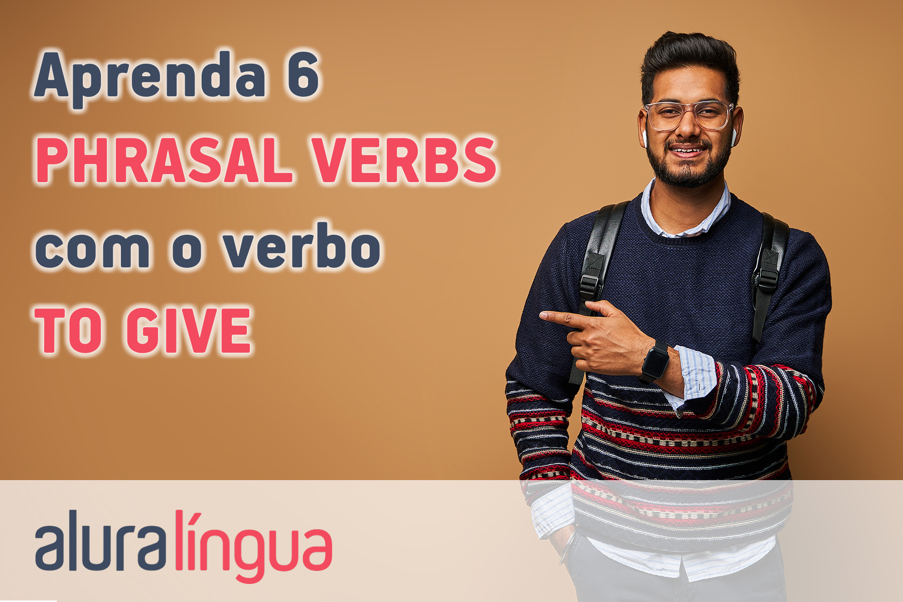 Sobre phrasal verbs: never give up - nunca desista