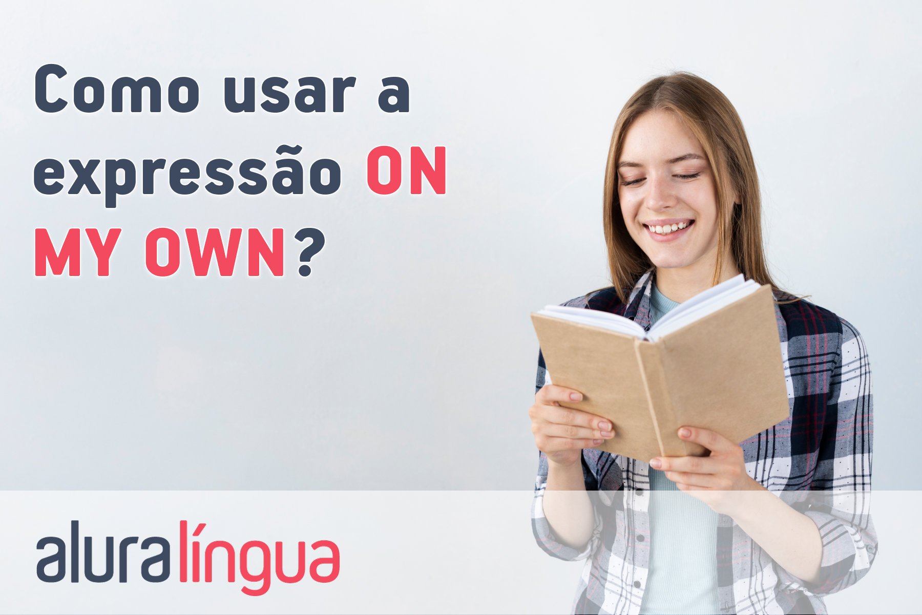 Como usar a expressão ON MY OWN? #inset