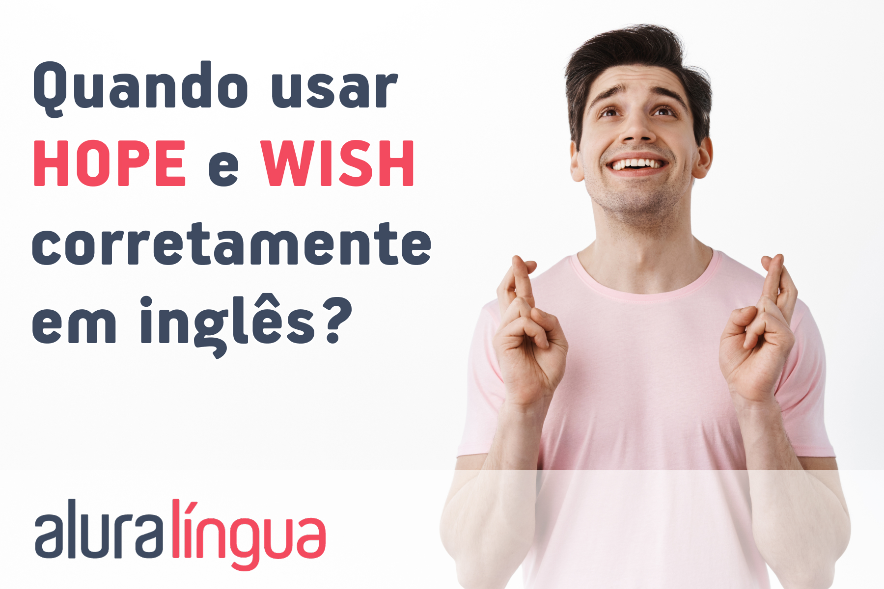 Como usar HOPE e WISH corretamente em inglês? #inset