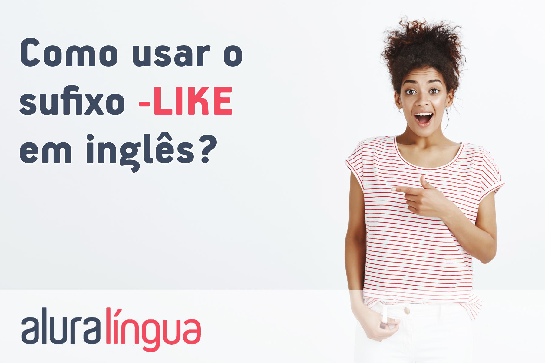 Como usar o sufixo LIKE em inglês? #inset