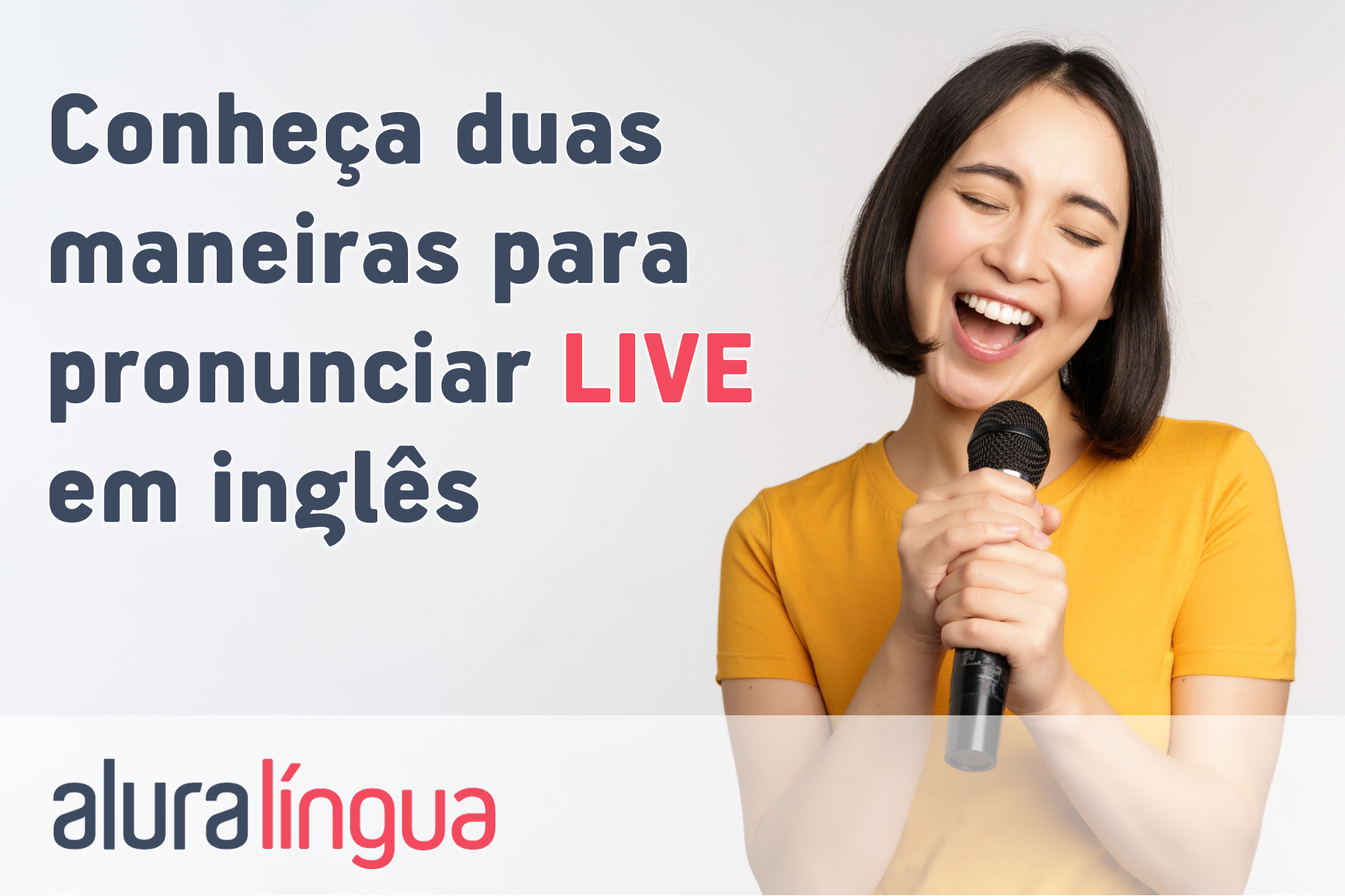 Conheça 2 maneiras para pronunciar LIVE em inglês #inset