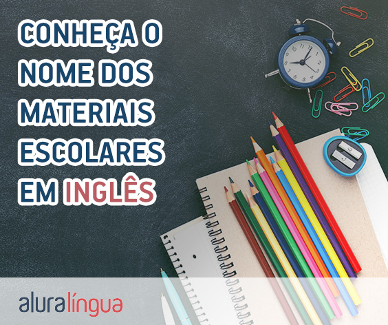 Língua Inglesa – My classroom and school objects (Minha sala de