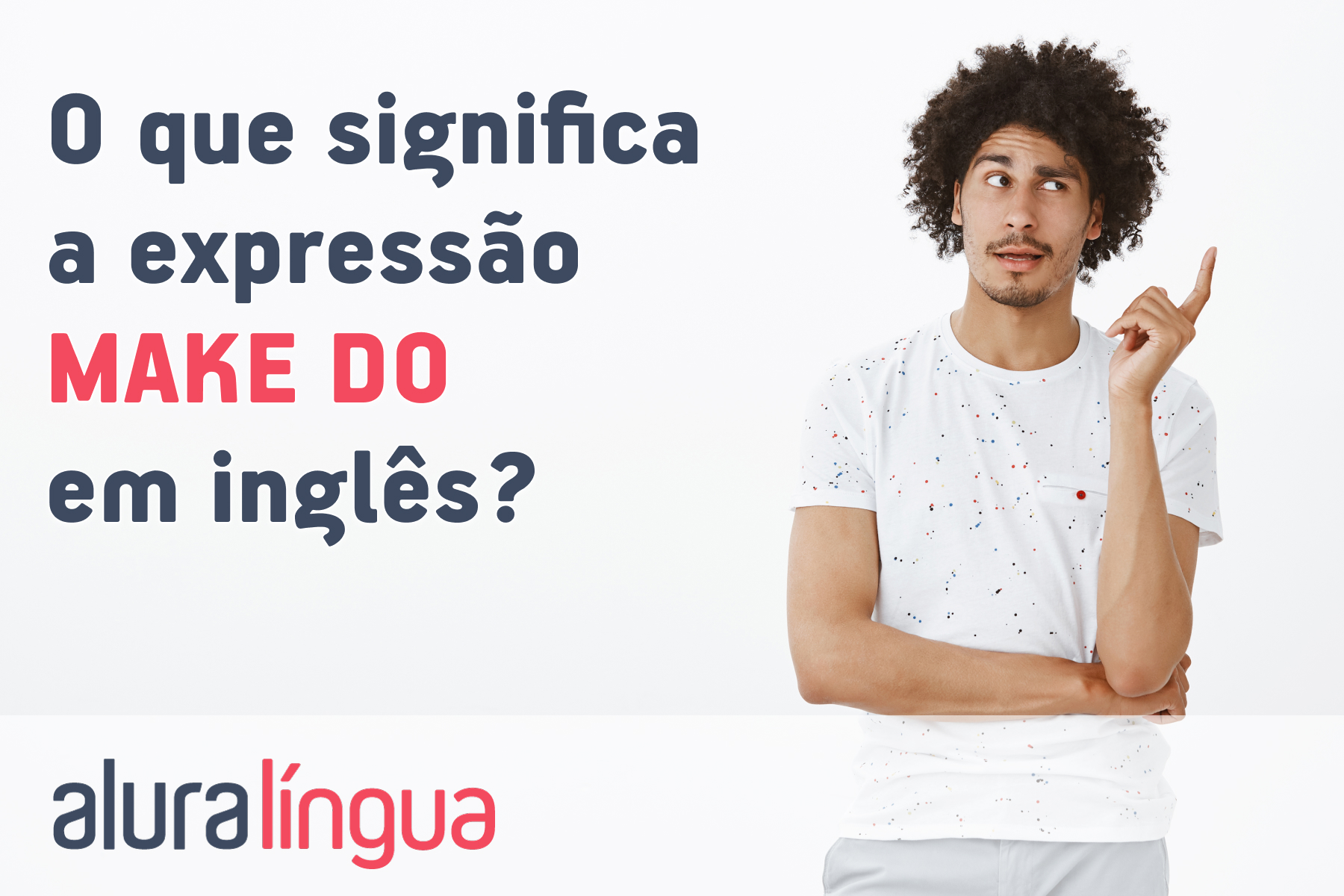 O que significa a expressão "MAKE DO" em inglês? #inset