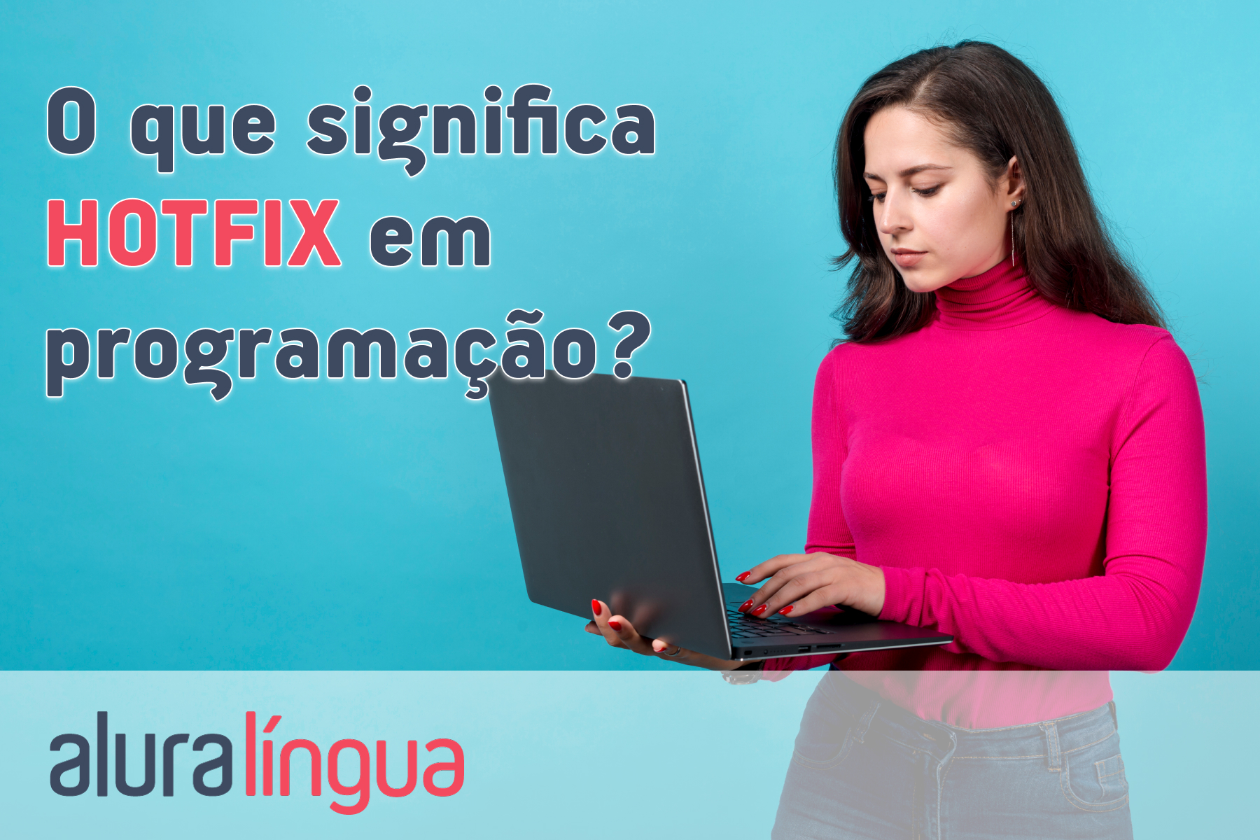 O que significa HOTFIX em programação? #inset