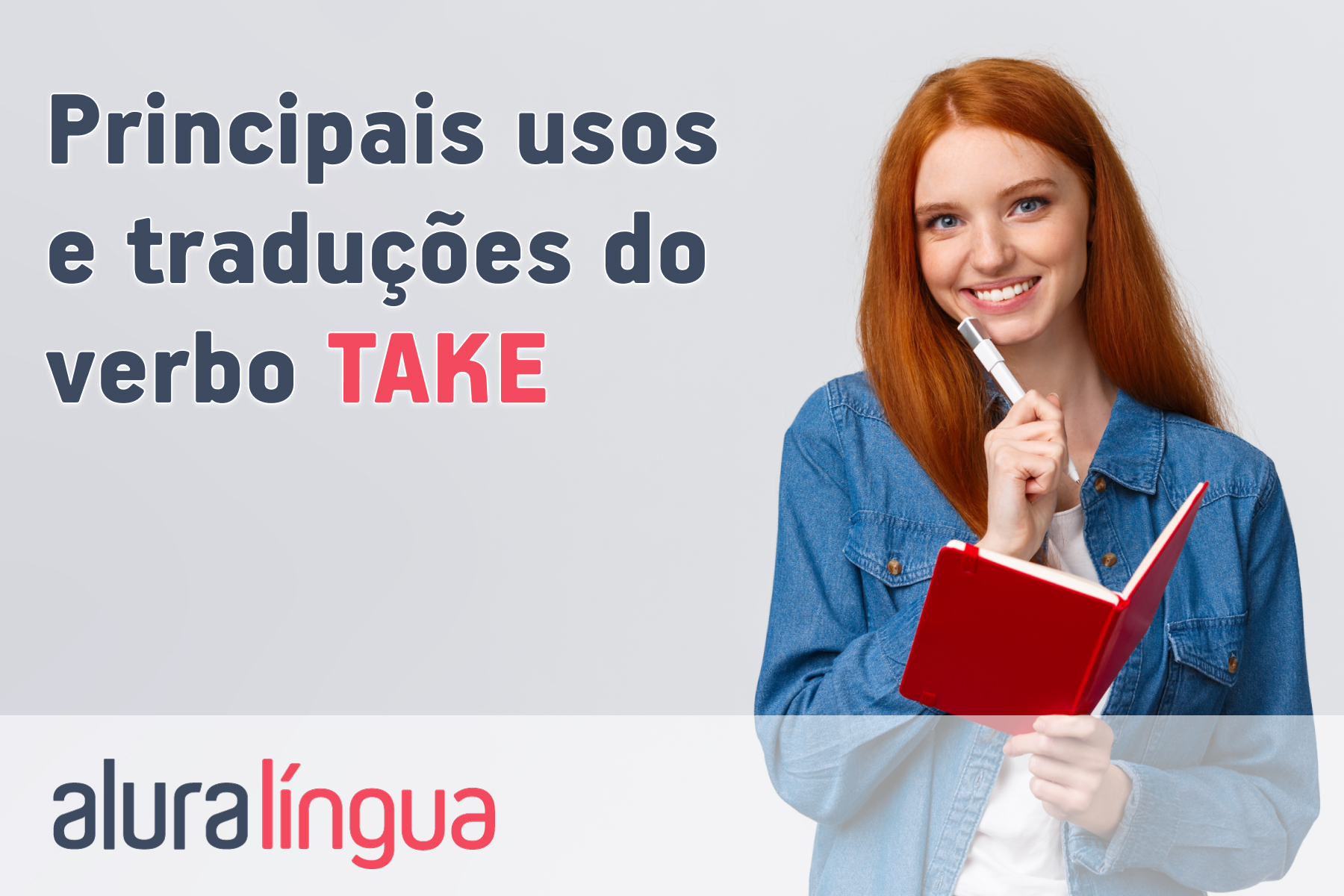 Principais usos e traduções do verbo TAKE #inset