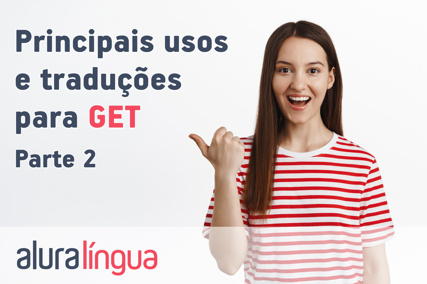 Principais usos e traduções para GET - Parte 2 #inset