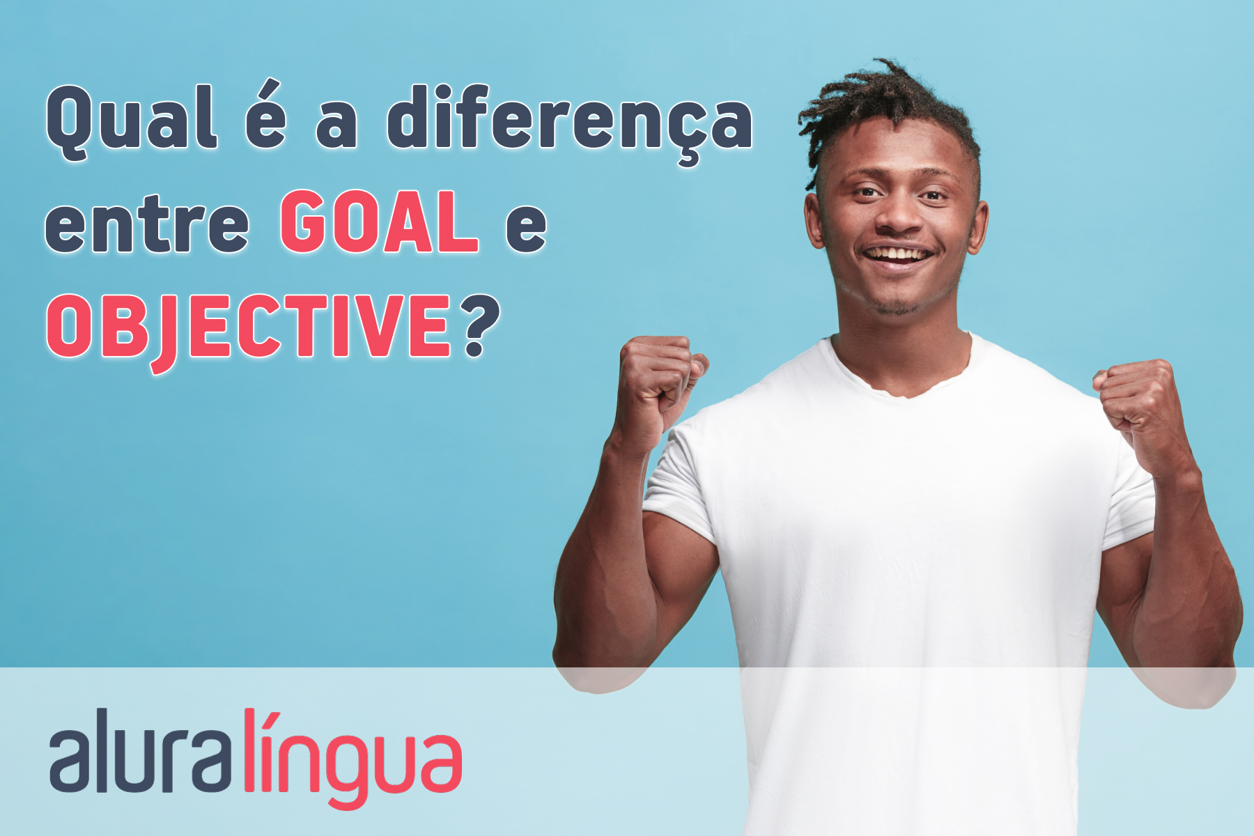 Qual é a diferença entre GOAL e OBJECTIVE? #inset