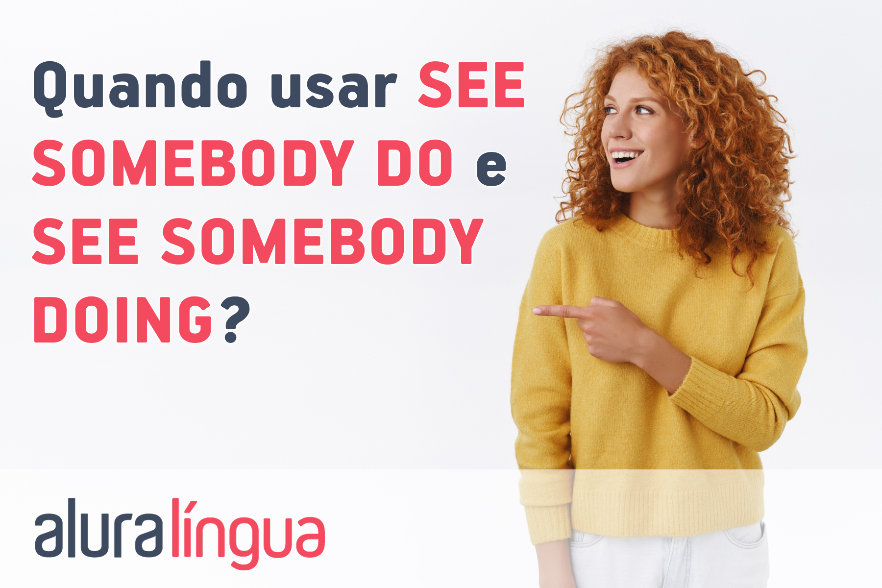 Quando usar see somebody do e see somebody doing #inset