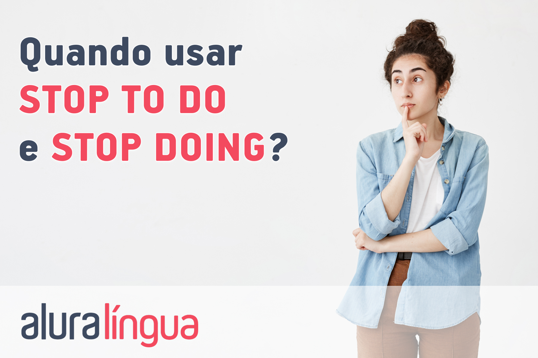 Quando usar STOP TO DO e STOP DOING? #inset