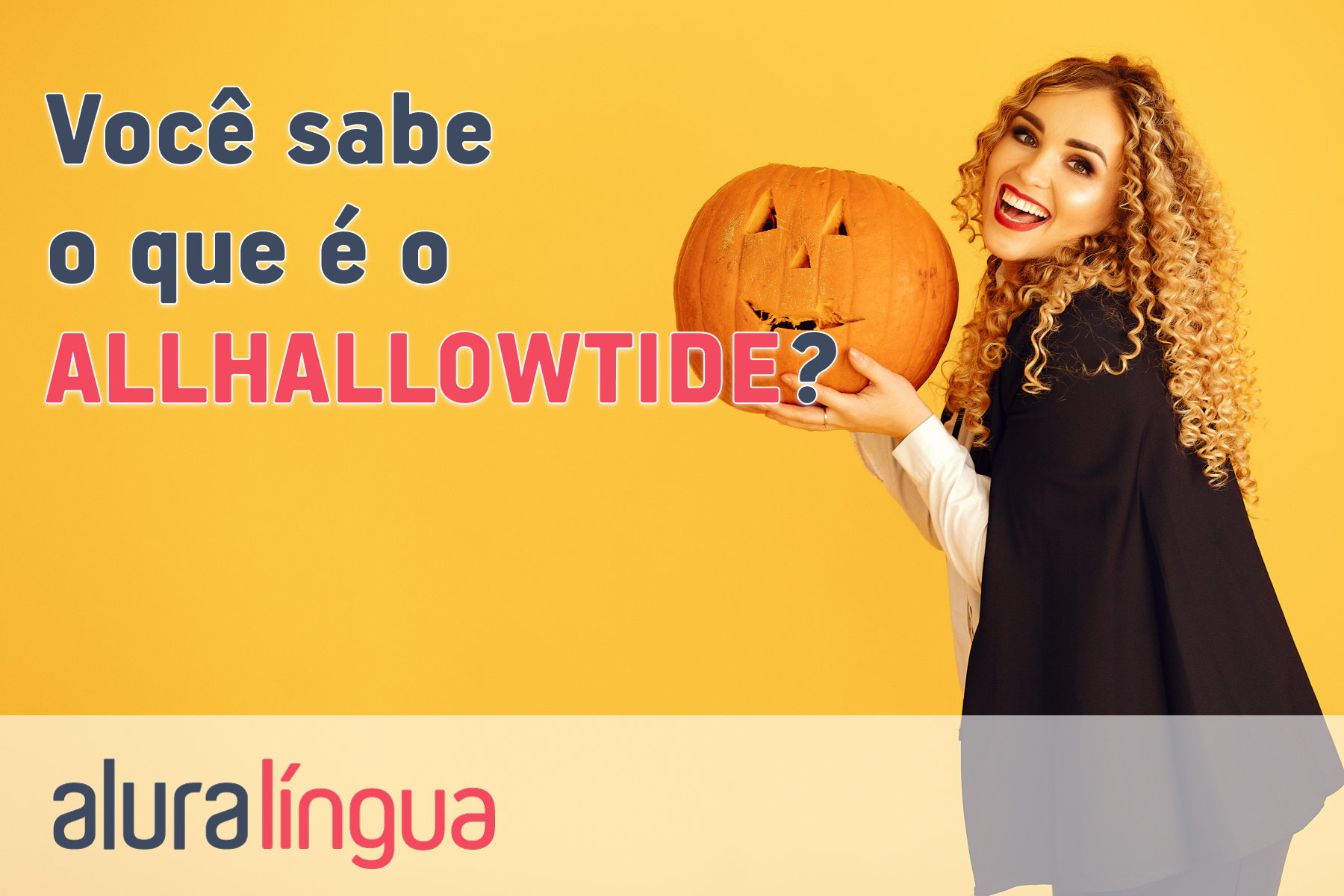 Você sabe o que é o ALLHALLOWTIDE? #inset